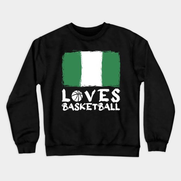 Nigeria Loves Basketball Crewneck Sweatshirt by Arestration